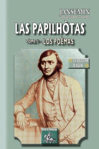 Couverture du livre « Las papilhotas Tome 1 ; los poèmas » de Jacques Jasmin aux éditions Editions Des Regionalismes