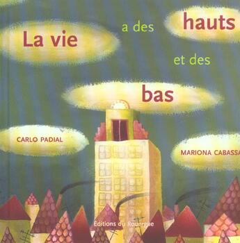 Couverture du livre « Vie a des hauts et des bas (la) » de Padial aux éditions Rouergue