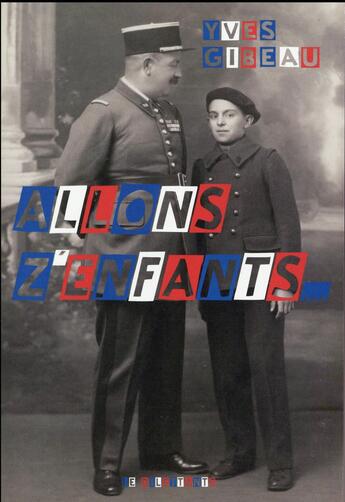 Couverture du livre « Allons z'enfants... » de Yves Gibeau aux éditions Le Dilettante