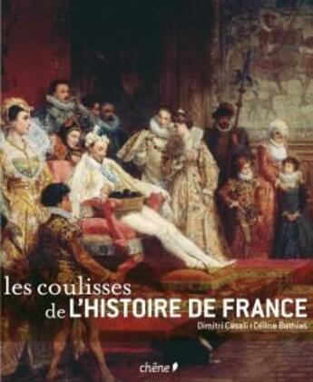 Couverture du livre « Les coulisses de l'histoire de France » de  aux éditions Chene