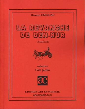 Couverture du livre « La revanche de ben-hur » de Damien Emeriau aux éditions Art Et Comedie