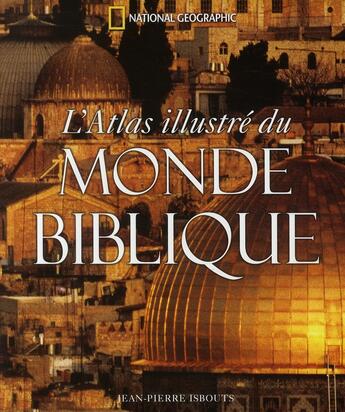 Couverture du livre « L'atlas illustré du monde biblique » de  aux éditions National Geographic