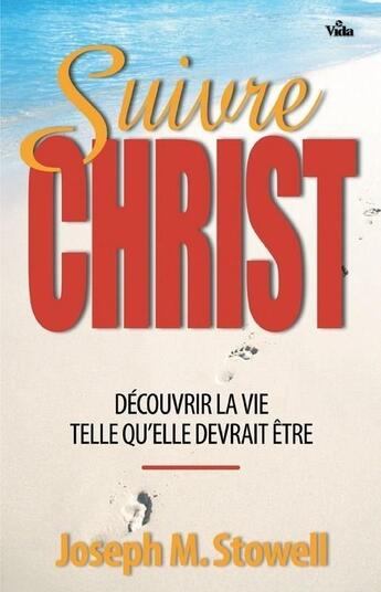 Couverture du livre « Suivre Christ » de Joseph M. Stowell aux éditions Vida