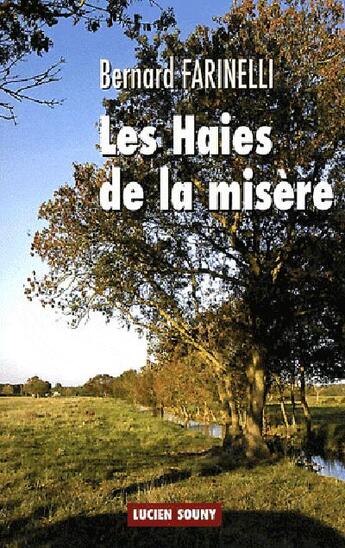 Couverture du livre « Les haies de la misère » de Bernard Farinelli aux éditions Lucien Souny