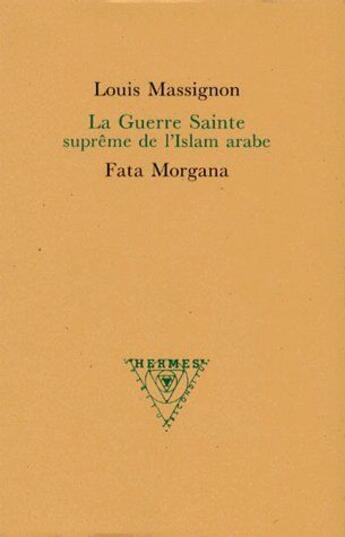 Couverture du livre « La Guerre Sainte suprême de l'Islam arabe » de Massignon/Massoudy aux éditions Fata Morgana