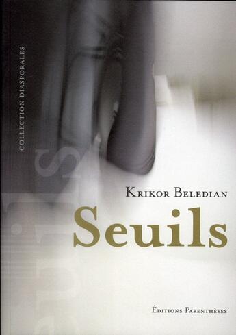 Couverture du livre « Seuils » de Krikor Beledian aux éditions Parentheses