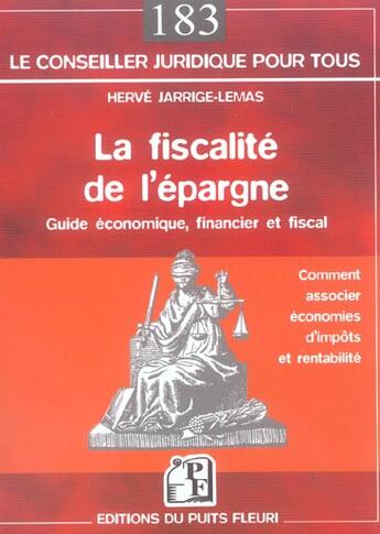 Couverture du livre « La fiscalite de l'epargne. guide economique, financier et fiscal. comment associ » de Herve Jarrige-Lemas aux éditions Puits Fleuri