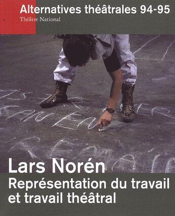 Couverture du livre « ALTERNATIVES THEATRALES t.94/95 ; représentation du travail et travail théâtral » de  aux éditions Alternatives Theatrales