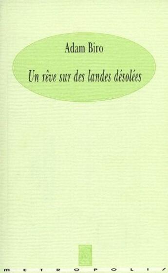 Couverture du livre « Un rêve sur des landes désolées » de Adam Biro aux éditions Metropolis