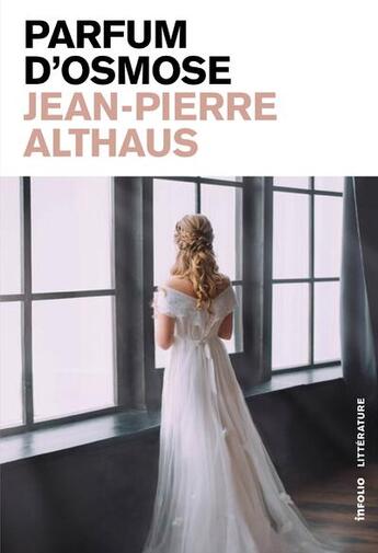 Couverture du livre « Parfum d'osmose » de Jean-Pierre Althaus aux éditions Infolio