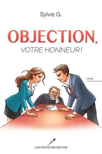 Couverture du livre « Objection, votre honneur ! » de Sylvie G. aux éditions Les Editeurs Reunis