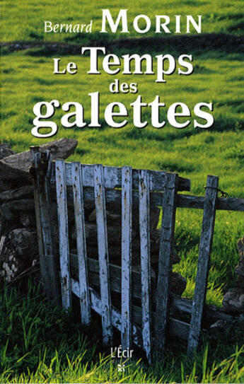 Couverture du livre « Le temps des galettes » de Bernard Morin aux éditions Ecir