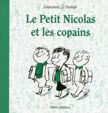 Couverture du livre « Le petit Nicolas et les copains » de Jean-Jacques Sempe et Rene Goscinny aux éditions Imav