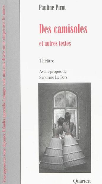 Couverture du livre « Des camisoles et autres textes » de Picot Pauline aux éditions Quartett