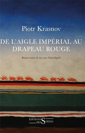 Couverture du livre « De l'aigle impérial au drapeau rouge » de Piotr Krasnov aux éditions Syrtes