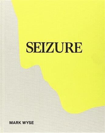 Couverture du livre « Seizure » de Mark Wyse aux éditions Damiani