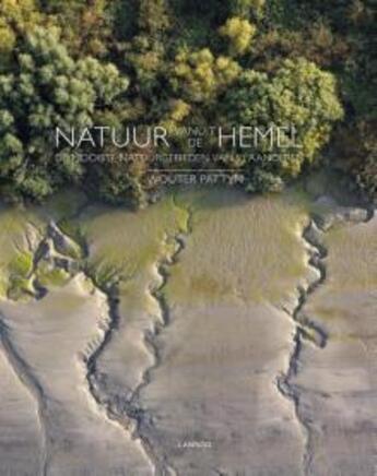 Couverture du livre « Natuur vanuit de hemel » de Wouter Pattyn aux éditions Terra - Lannoo, Uitgeverij