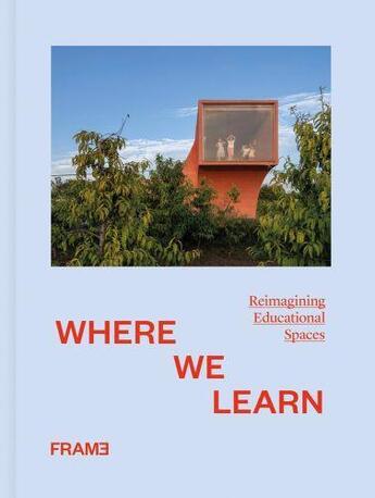 Couverture du livre « Where we learn reimagining educational spaces » de Francois-Luc Giraldeau aux éditions Frame