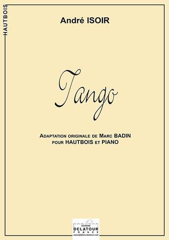 Couverture du livre « Tango (version hautbois et piano) » de Isoir Andr aux éditions Delatour