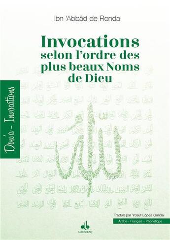 Couverture du livre « Invocations selon l'ordre des plus beaux noms de dieu ; version aljamiada » de Ronda De Ibn Abbd aux éditions Albouraq