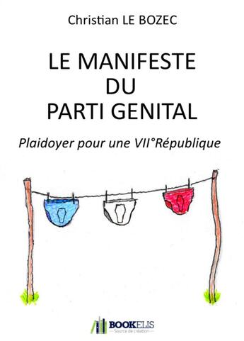 Couverture du livre « Le manifeste du parti genital » de Lebozec Christian aux éditions Bookelis