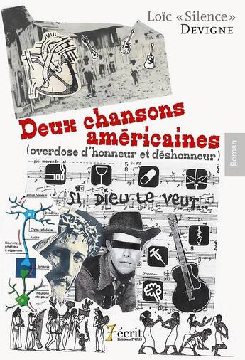 Couverture du livre « Deux chansons americaines ( overdose d'honneur et deshonneur ) » de Devigne Loic aux éditions 7 Ecrit