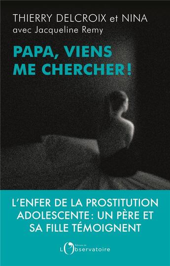 Couverture du livre « Papa, viens me chercher ! » de Jacqueline Remy et Nina Delcroix et Thierry Delcroix aux éditions L'observatoire