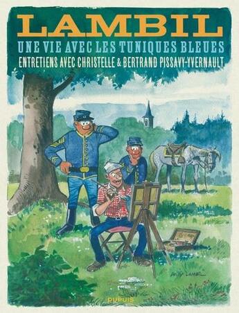 Couverture du livre « Lambil ; une vie avec les Tuniques Bleues » de Bertrand Pissavy-Yvernault et Pissavy-Yvernault, Bertrandvernault, Christelle aux éditions Dupuis