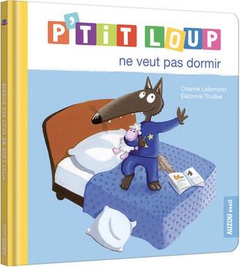 Couverture du livre « P'tit Loup ne veut pas dormir » de Orianne Lallemand et Eleonore Thuillier aux éditions Auzou