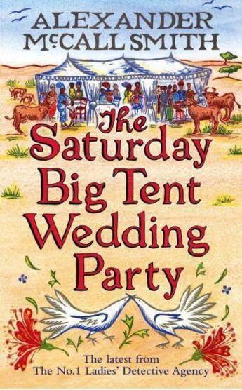 Couverture du livre « THE SATURDAY BIG TENT WEDDING PARTY » de Alexander Mccall Smith aux éditions Little Brown Uk