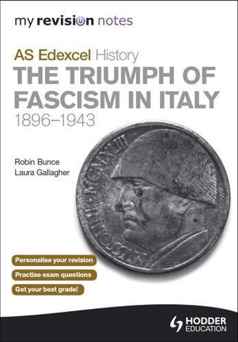 Couverture du livre « My Revision Notes AS Edexcel History: The Triumph of Fascism in Italy, » de Gallagher Laura aux éditions Hodder Education Digital