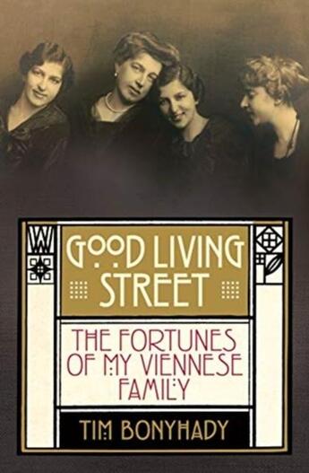 Couverture du livre « GOOD LIVING STREET - THE FORTUNES OF MY VIENNESE FAMILY » de Tim (Author) Bonyhady aux éditions Allen & Unwin