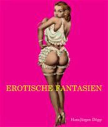 Couverture du livre « Erotische Fantasien » de Hans-Jurgen Dopp aux éditions Parkstone International
