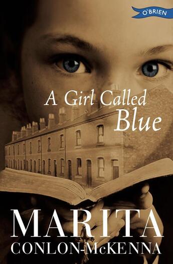 Couverture du livre « A Girl Called Blue » de Conlon-Mckenna Marita aux éditions The O'brien Press Digital