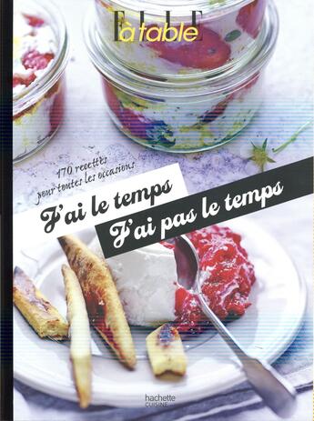 Couverture du livre « J'ai le temps / j'ai pas le temps Elle ; 170 recettes pour toutes les occasions » de  aux éditions Hachette Pratique