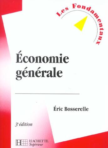 Couverture du livre « Economie Generale ; 3e Edition » de Eric Bosserelle aux éditions Hachette Education