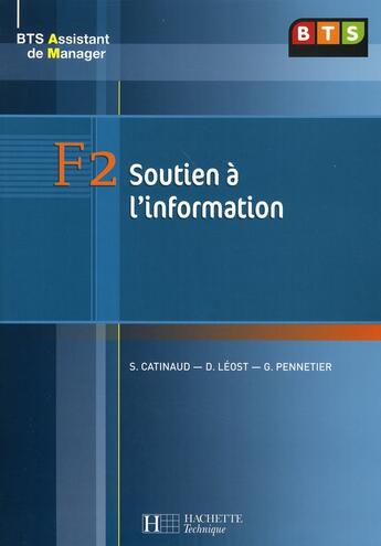 Couverture du livre « BTS assistant manager ; F2 soutien à l'information ; livre de l'élève » de Catinaud/Leost aux éditions Hachette Education