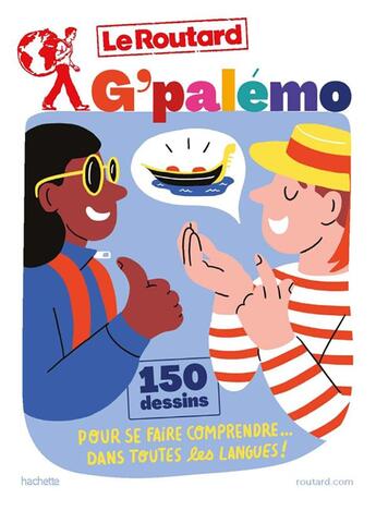 Couverture du livre « Guide du Routard : G'Palémo ; 150 dessins pour se faire comprendre... dans toutes les langues ! » de Collectif Hachette aux éditions Hachette Tourisme