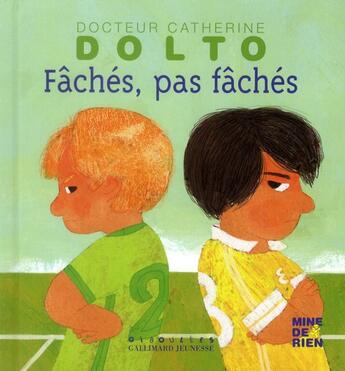 Couverture du livre « Fachés pas fachés » de Faure-Poi et Catherine Dolto aux éditions Gallimard-jeunesse