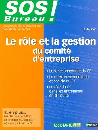 Couverture du livre « Le role et la gestion du comite d'entreprise sos bureau » de Xavier Bouvier aux éditions Nathan