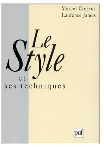 Couverture du livre « Le style et ses techniques » de Laurence James et Marcel Cressot aux éditions Puf