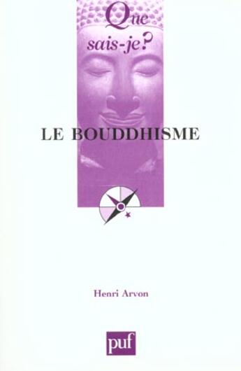 Couverture du livre « Bouddhisme (20e edition) (le) » de Henri Arvon aux éditions Que Sais-je ?