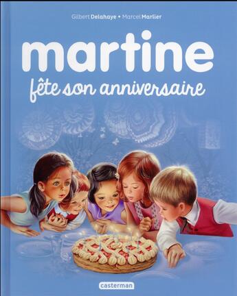 Couverture du livre « Martine Tome 1 : Martine fête son anniversaire » de Marcel Marlier et Gilbert Delahaye aux éditions Casterman