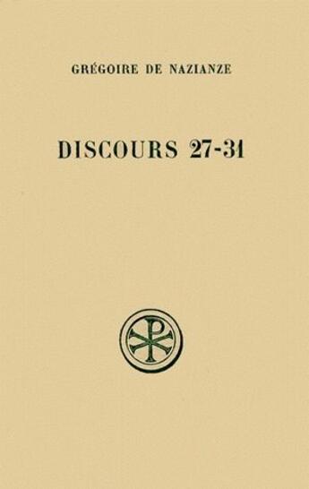 Couverture du livre « Discours 27-31 ; discours théologiques introduction texte critique traduction et notes » de  aux éditions Cerf