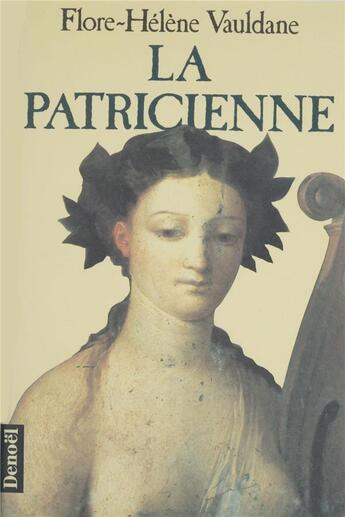 Couverture du livre « La patricienne » de Vauldane F-H. aux éditions Denoel