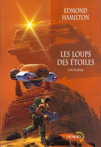 Couverture du livre « Les Loups des étoiles : L'intégrale » de Edmond Hamilton aux éditions Denoel