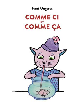 Couverture du livre « Comme ci et comme ça » de Ungerer Tomi aux éditions Ecole Des Loisirs