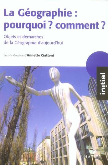 Couverture du livre « La geographie : pourquoi ? comment ? objets et demarches de la geographie d'aujourd'hui » de  aux éditions Hatier