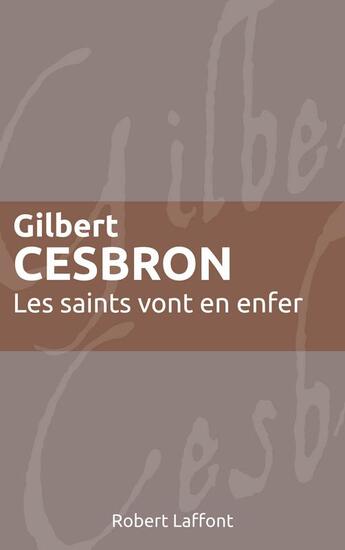 Couverture du livre « Les saints vont en enfer » de Gilbert Cesbron aux éditions Robert Laffont