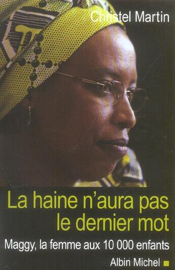 Couverture du livre « La haine n'aura pas le dernier mot - maggy, la femme aux 10 000 enfants » de Christel Martin aux éditions Albin Michel